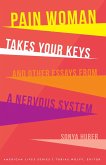 Pain Woman Takes Your Keys, and Other Essays from a Nervous System (eBook, ePUB)