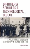 Diphtheria Serum as a Technological Object (eBook, ePUB)