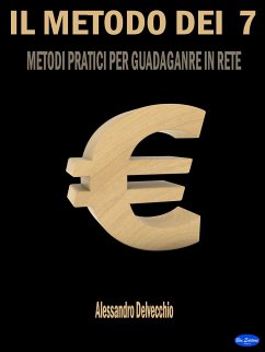 Il Metodo dei 7 € (eBook, ePUB) - Delvecchio, Alessandro