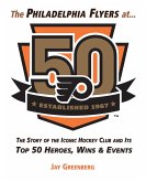 Philadelphia Flyers at 50 (eBook, PDF) Philadelphia Flyers at 50 (eBook, PDF)