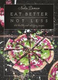 Eat Better Not Less (eBook, ePUB) Eat Better Not Less (eBook, ePUB)