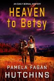 Heaven to Betsy (An Emily Bernal Mystery) (eBook, ePUB)