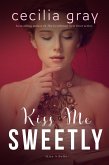 Kiss Me Sweetly (eBook, ePUB)