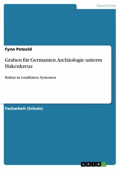 Graben für Germanien. Archäologie unterm Hakenkreuz (eBook, ePUB) - Petzold, Fynn