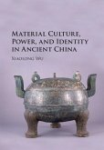 Material Culture, Power, and Identity in Ancient China (eBook, ePUB)