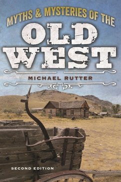Myths and Mysteries of the Old West (eBook, ePUB) - Rutter, Michael