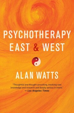 Psychotherapy East & West (eBook, ePUB) - Watts, Alan