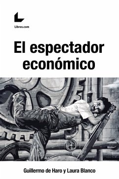 El espectador económico (eBook, ePUB) - de Haro, Guillermo; Blanco, Laura