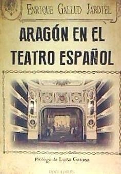 Aragón en el teatro español - Gallud Jardiel, Enrique