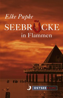 Seebrücke in Flammen (eBook, ePUB) - Pupke, Elke