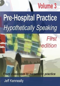 Prehospital Practice Volume 3 First edition - Kenneally, Jeff