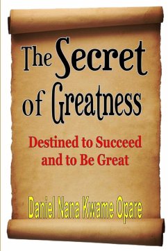 The Secret of Greatness - Opare, Daniel Nana Kwame