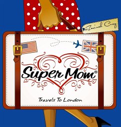 Super Mom Travels To London - Curry, Zarinah