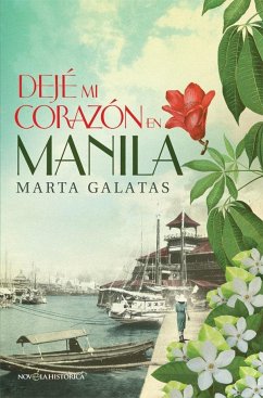 Dejé mi corazón en Manila - Álvarez Galatas, Marta