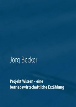 Cover Projekt Wissen - eine betriebswirtschaftliche Erzählung (eBook, ePUB)