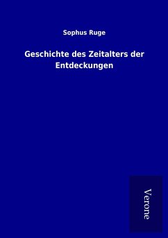 Geschichte des Zeitalters der Entdeckungen - Ruge, Sophus