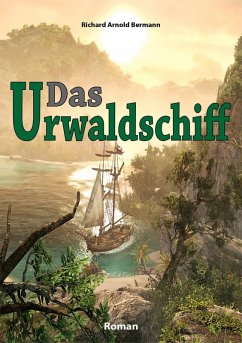 Das Urwaldschiff (eBook, ePUB) - Bermann, Richard Arnold