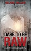 Dare to be Raw
