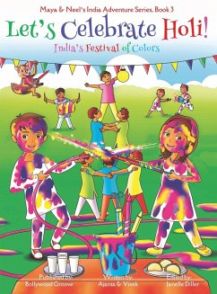 Let's Celebrate Holi! (Maya & Neel's India Adventure Series, Book 3) - Chakraborty, Ajanta; Kumar, Vivek