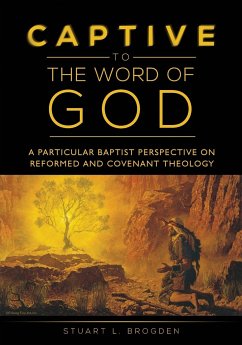 Captive to the Word of God - Brogden, Stuart L