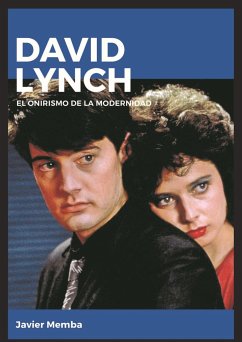 David Lynch : el onirismo de la modernidad - González Memba, Javier