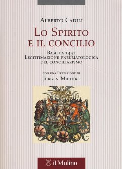 Cover Lo Spirito e il concilio. Basilea 1432. Legittimazione pneumatologica del conciliarismo