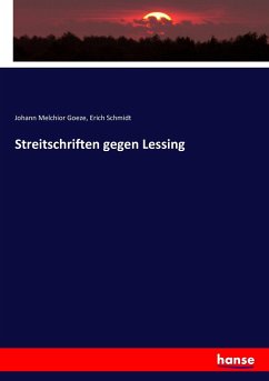Streitschriften gegen Lessing - Schmidt, Erich;Goeze, Johann Melchior