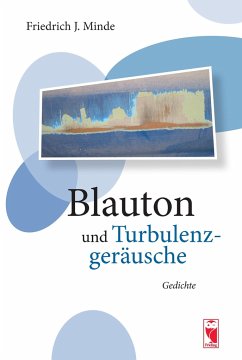 Blauton und Turbulenzgeräusche - Minde, Friedrich J.