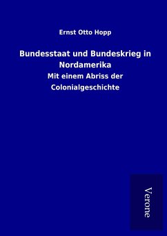 Bundesstaat und Bundeskrieg in Nordamerika - Hopp, Ernst Otto