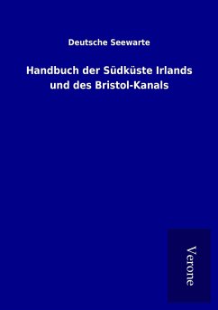 Handbuch der Südküste Irlands und des Bristol-Kanals - Deutsche Seewarte