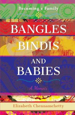 Bangles Bindis and Babies - Chennamchetty, Elizabeth C