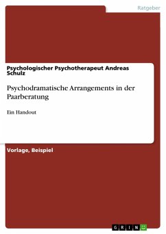 Psychodramatische Arrangements in der Paarberatung - Schulz, Psychologischer Psychotherapeut Andreas