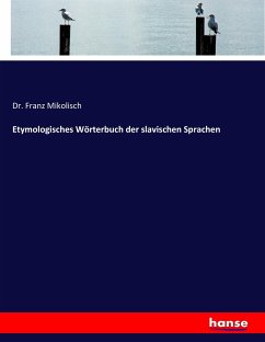 Etymologisches Wörterbuch der slavischen Sprachen - Mikolisch, Franz