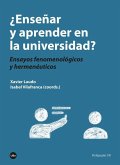 ¿Enseñar y aprender en la universidad? : ensayos fenomenológicos y hermenéuticos