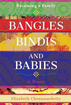 Bangles, Bindis, and Babies - Chennamchetty, Elizabeth