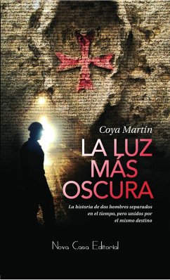 La luz más oscura (eBook, ePUB) - Coya Martín, Jm