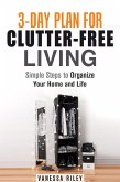 3-Day Plan for Clutter-Free Living: Simple Steps to Organize Your Home and Life (Organize and Simplify Your Life) (eBook, ePUB)