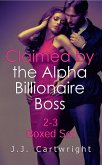 Claimed by the Alpha Billionaire Boss 2-3 Boxed Set (eBook, ePUB)