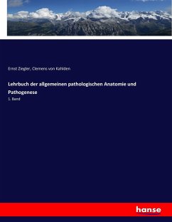 Lehrbuch der allgemeinen pathologischen Anatomie und Pathogenese - Ziegler, Ernst;Kahlden, Clemens von