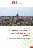 De l¿interculturalité au multiculturalisme à Timi¿oara