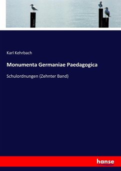 Monumenta Germaniae Paedagogica - Kehrbach, Karl