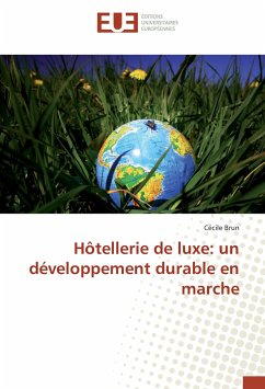 Hôtellerie de luxe: un développement durable en marche - Brun, Cécile