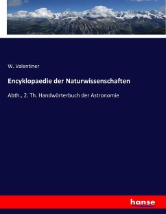 Encyklopaedie der Naturwissenschaften - Valentiner, W.