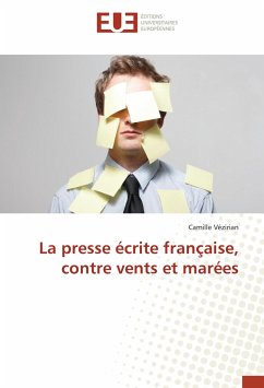 La presse écrite française, contre vents et marées - Vézirian, Camille