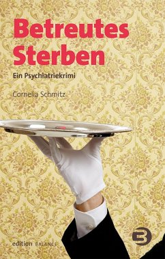 Betreutes Sterben (eBook, PDF) - Schmitz, Cornelia