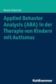 Applied Behavior Analysis (ABA) in der Therapie von Kindern mit Autismus (eBook, PDF)