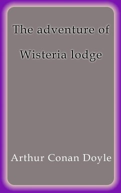 The adventure of Wisteria lodge (eBook, ePUB) - Conan Doyle, Arthur