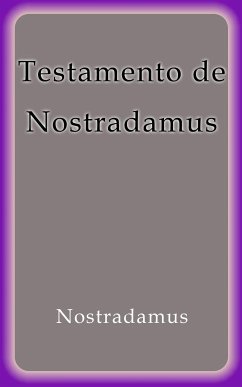 Testamento de Nostradamus (eBook, ePUB) - Nostradamus