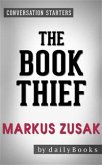 The Book Thief: A Novel by Markus Zusak   Conversation Starters (eBook, ePUB)
