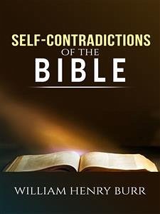 Self-Contradictions of The Bible (eBook, ePUB) - Henry Burr, William